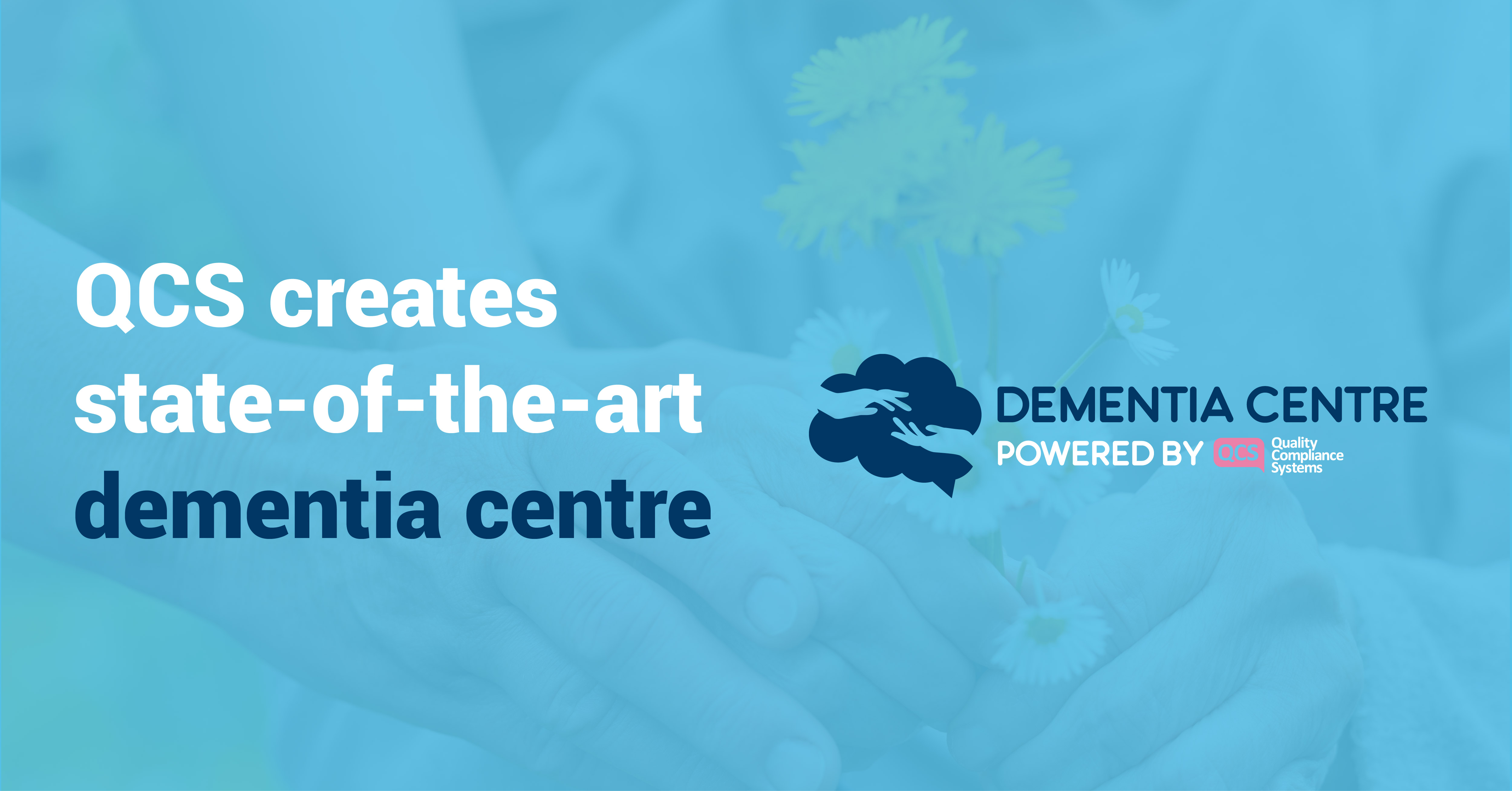 QCS Creates State-of-the-art Dementia Centre - Press Release | QCS Blog