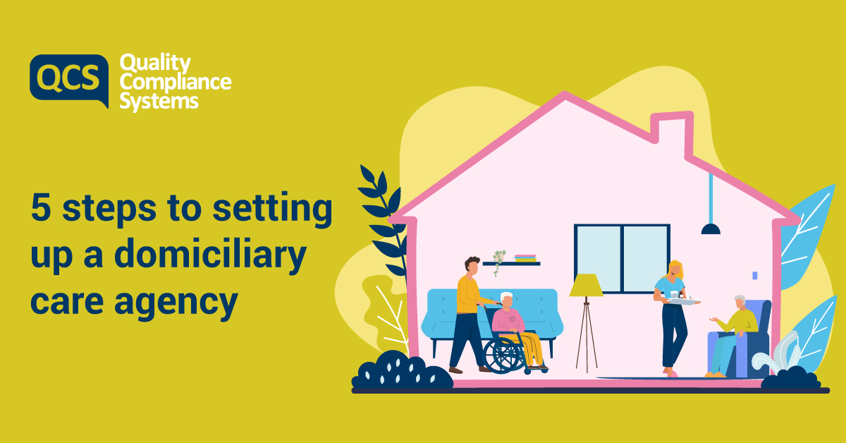 5 Steps To Setting Up A Domiciliary Care Agency Domiciliary Care 