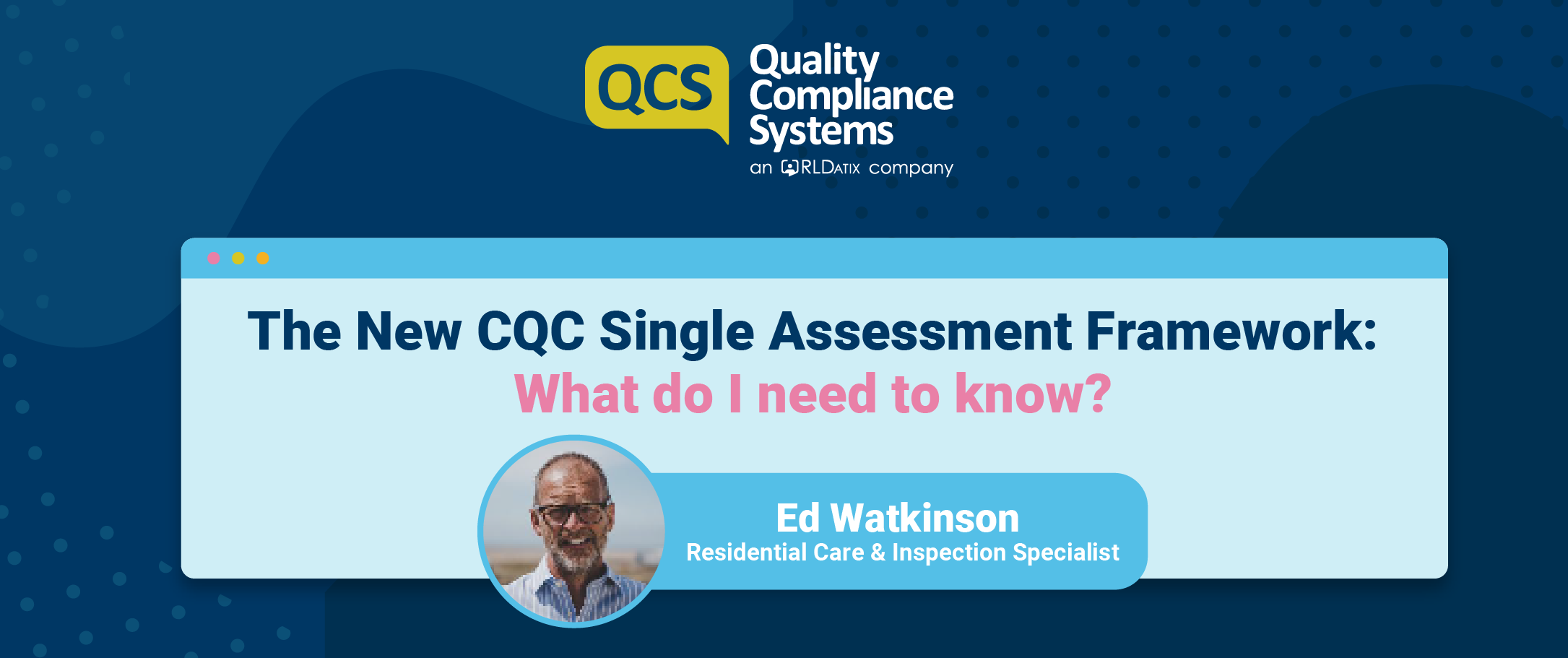 the-new-cqc-single-assessment-framework-what-do-i-need-to-know-qcs